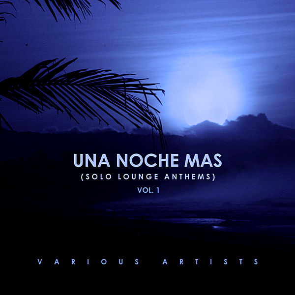 VA - Una Noche Mas [Solo Lounge Anthems] Vol.1 (2019) MP3 скачать торрент