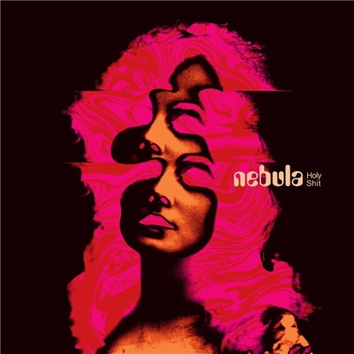 Nebula - Holy Shit (2019) MP3