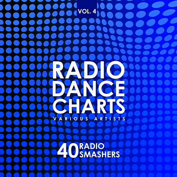 VA - Radio Dance Charts Vol.4 [40 Radio Smashers] (2019) MP3 скачать торрент