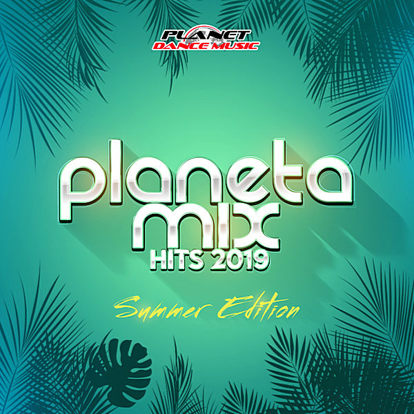 VA - Planeta Mix Hits 2019: Summer Edition [Planet Dance Music] (2019) MP3 скачать торрент