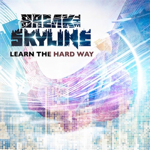 Break the Skyline - Learn the Hard Way (2019) MP3