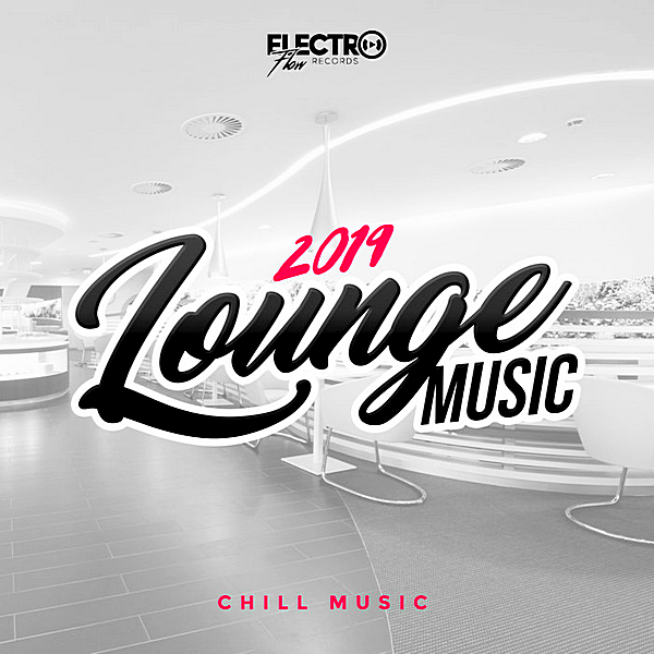 VA - Lounge Music 2019: Chill Music (2019) MP3