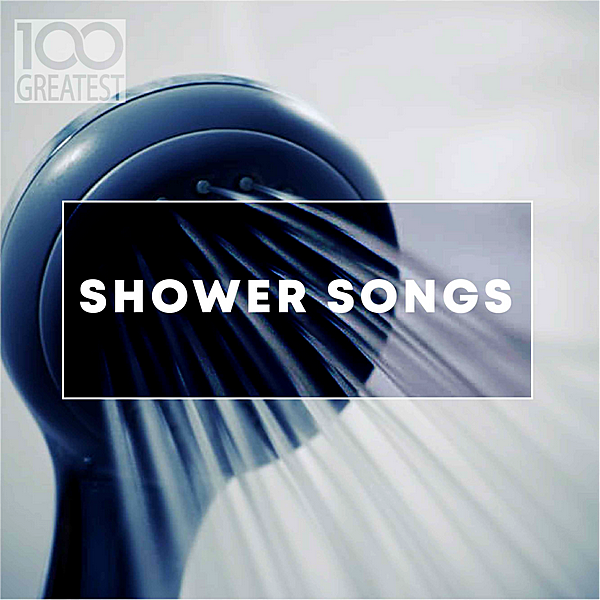 VA - 100 Greatest Shower Songs (2019) MP3