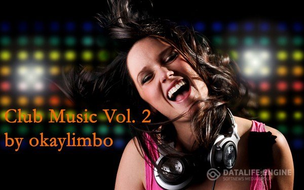 Сборник - Club Music Vol. 2 by okaylimbo (2019) MP3 скачать торрент