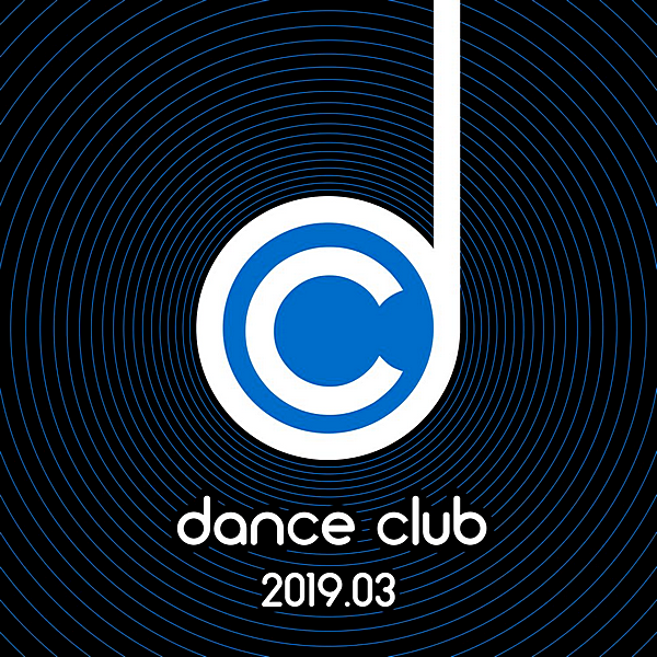 VA - Dance Club 2019.03 (2019) MP3 скачать торрент