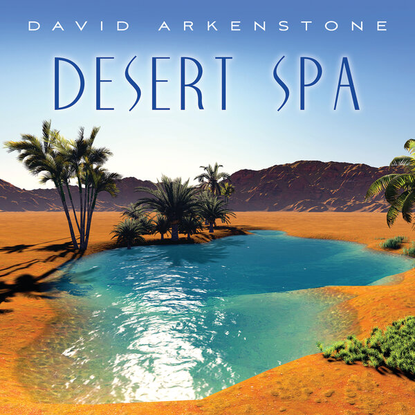 David Arkenstone - Desert Spa (2019) FLAC