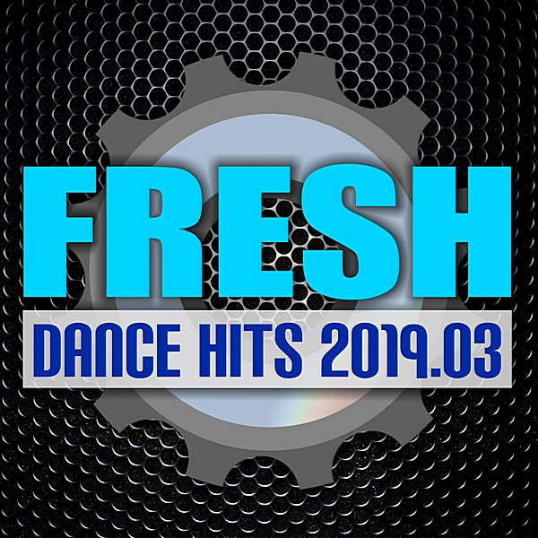 VA - Fresh Dance Hits 2019.03 [DMN Records] (2019) MP3 скачать торрент