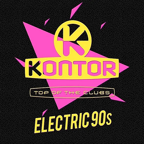 VA - Kontor Top Of The Clubs: Electric 90s (2019) MP3