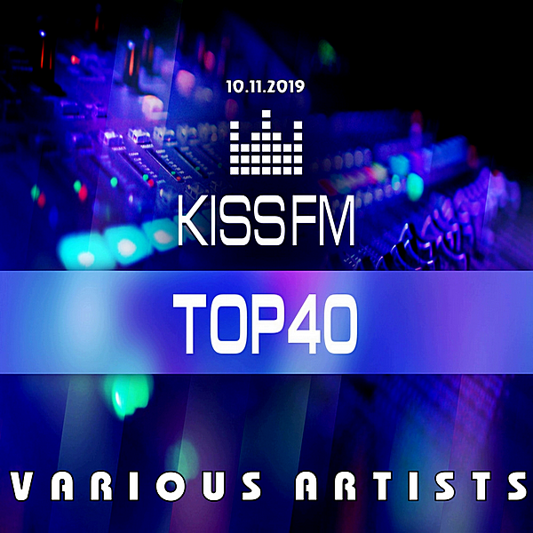 VA - Kiss FM: Top 40 [10.11] (2019) MP3