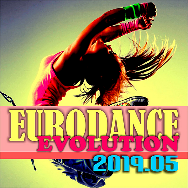 VA - Eurodance Evolution 2019.05 [DMN Records] (2019) MP3 скачать торрент