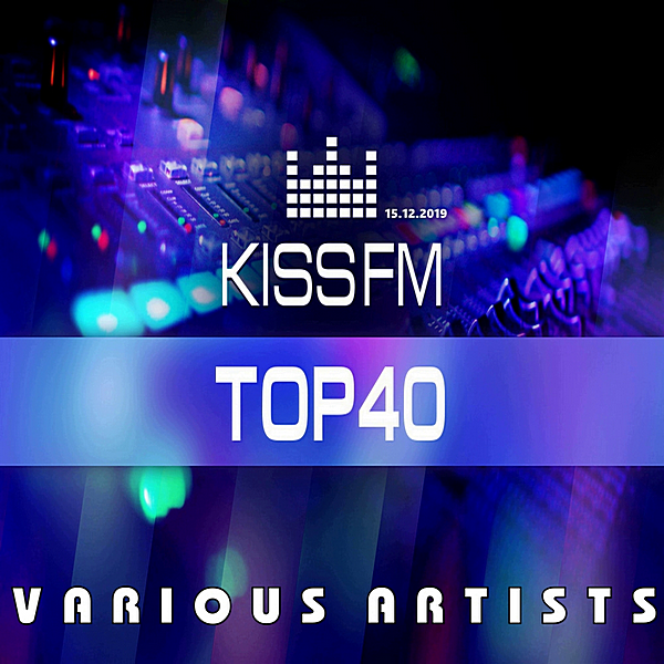 VA - Kiss FM: Top 40 [15.12] (2019) MP3