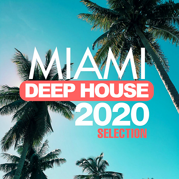 VA - Miami Deep House 2020 Selection (2020) MP3 скачать торрент