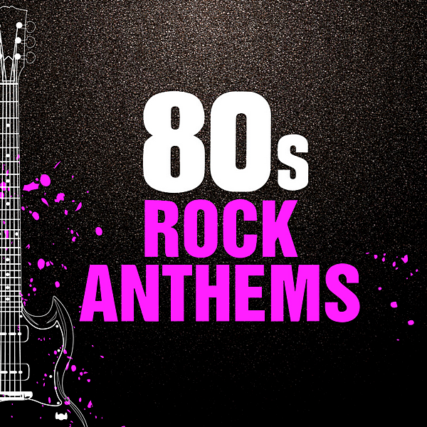 VA - 80s Rock Anthems (2020) MP3 скачать торрент