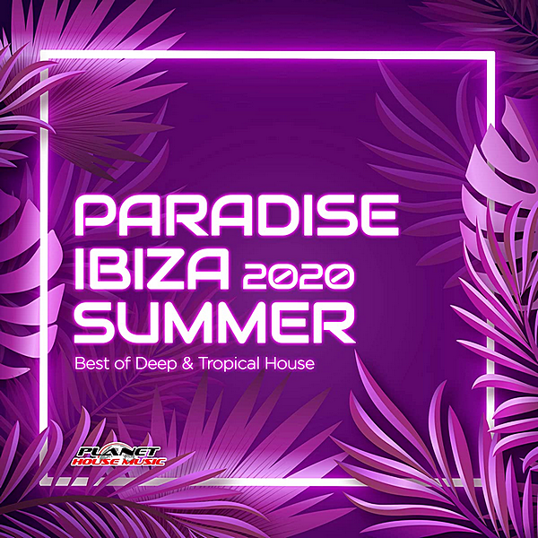 VA - Paradise Ibiza Summer 2020: Best Of Deep & Tropical House (2020) MP3 скачать торрент