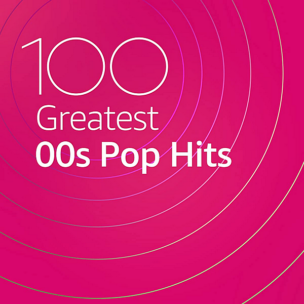 VA - 100 Greatest 00s Pop Hits (2020) MP3