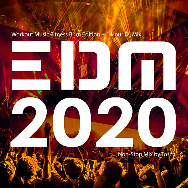 VA - EDM 2020: Workout Music Fitness Burn Edition [+ 1 Hour DJ Mix] (2020) MP3 скачать торрент