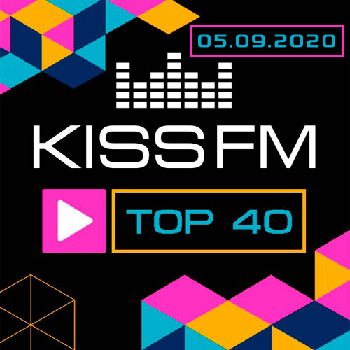 VA - Kiss FM: Top 40 Moldova [05.09.20] (2020) MP3