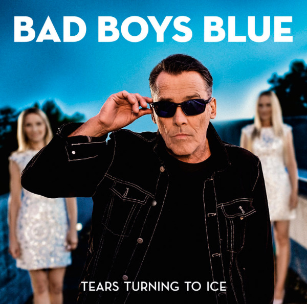 Bad Boys Blue - Tears Turning to Ice (2020) MP3