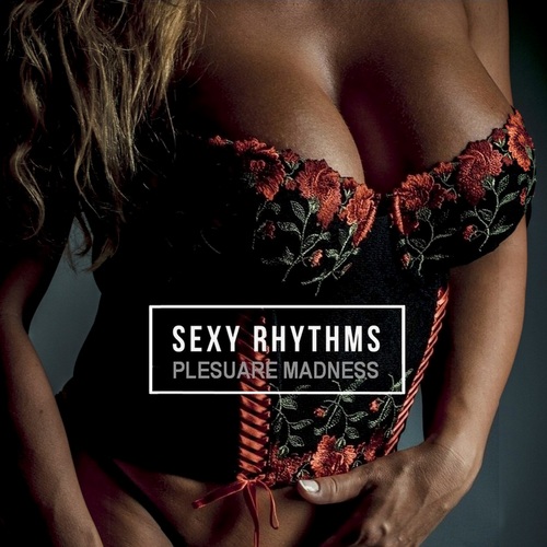 VA - SEXy Rhythms [Pleasure Madness] (2021) FLAC скачать торрент