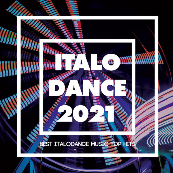 VA - Italo Dance 2021 [Best Italodance Music Top Hits] (2021) MP3 скачать торрент