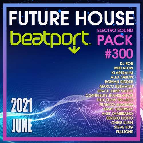 VA - Beatport Future House: Electro Sound Pack #300 (2021) MP3 скачать торрент