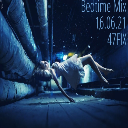 VA - Bedtime Mix 16.06.21 [by 47FIX] (2021) MP3 скачать торрент