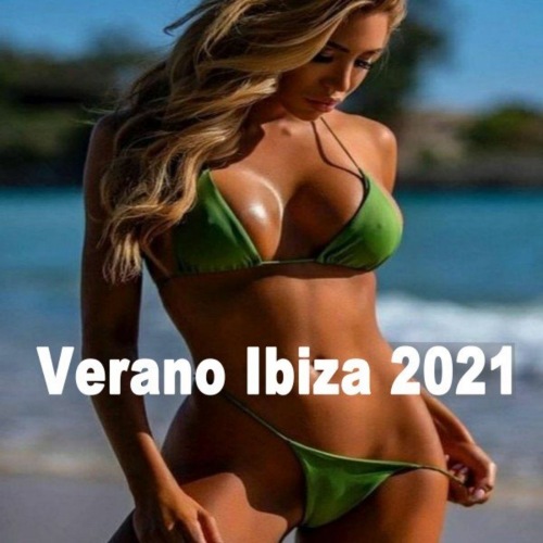 VA - Verano Ibiza 2021 [Viaja a Los Sonidos De Ibiza Con La Siguiente Compilacion] (2021) MP3