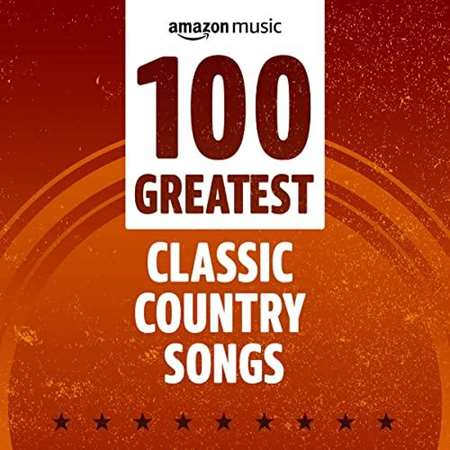 VA - 100 Greatest Classic Country Songs (2021) MP3 скачать торрент