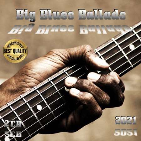 VA - Big Blues Ballads [2CD] (2021) MP3 скачать торрент