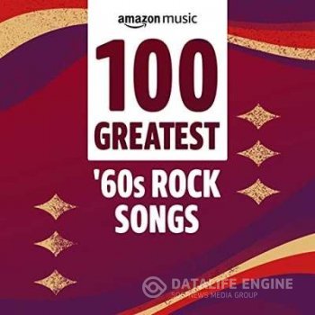 VA - 100 Greatest '60s Rock Songs (2021) MP3 скачать торрент