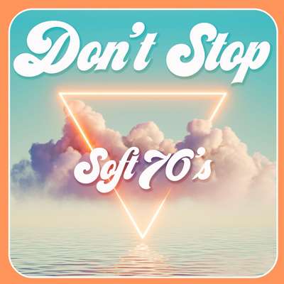 VA - Don&#039;t Stop - Soft 70&#039;s (2021) MP3