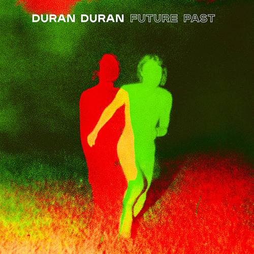 Duran Duran - Future Past (2021) MP3 скачать торрент