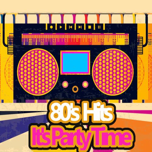 VA - 80&#039;s Hits It&#039;s Party Time (2022) MP3