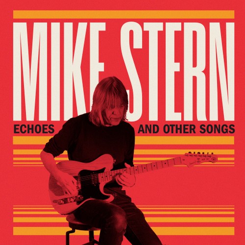 Mike Stern - Echoes and Other Songs [24-bit Hi-Res] (2024) FLAC скачать торрент