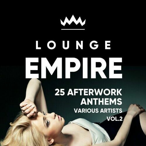 VA - Lounge Empire: 25 Afterwork Anthems [Vol.2] (2024) FLAC скачать торрент