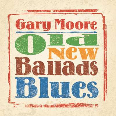 Gary Moore - Old, New, Ballads, Blues (2004/2024) FLAC