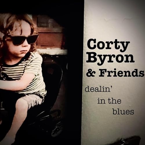 Corty Byron - Dealin' In The Blues [24-bit Hi-Res] (2024) FLAC