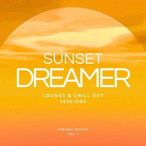 VA - Sunset Dreamer: Lounge & Chill out Sessions [Vol. 1] (2024) FLAC