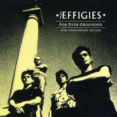 The Effigies - For Ever Grounded  [40th Anniversary Edition, 24-bit Hi-Res] (1984/2024) FLAC