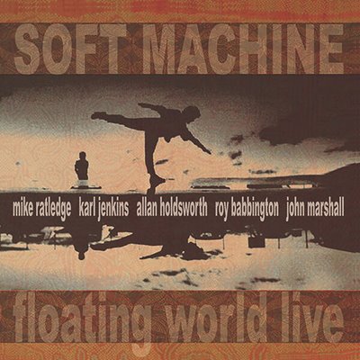 Soft Machine - Floating World Live  [2025 Remastered version, 24-bit Hi-Res] (2006/2025) FLAC