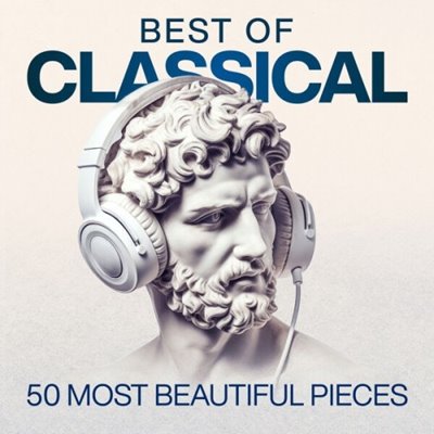 VA - Best of Classical - 50 Most Beautiful Pieces (2025) MP3