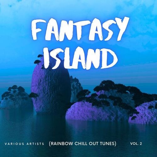 VA - Fantasy Island (Rainbow Chill out Tunes) [Vol. 2] (2025) FLAC