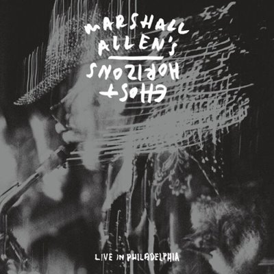 Marshall Allen's Ghost Horizons - Live in Philadelphia [24-bit Hi-Res] (2025) FLAC