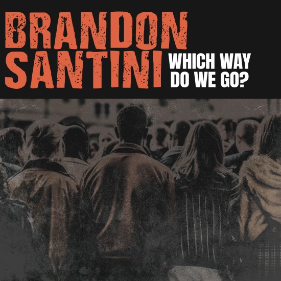 Brandon Santini - Which Way Do We Go? [24-bit Hi-Res] (2025) FLAC