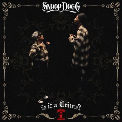 Snoop Dogg - Iz It a Crime? (2025) MP3