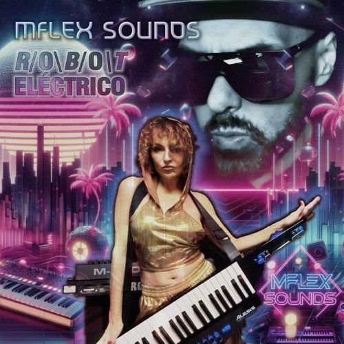 Mflex Sounds - Robot Eléctrico (2025) FLAC