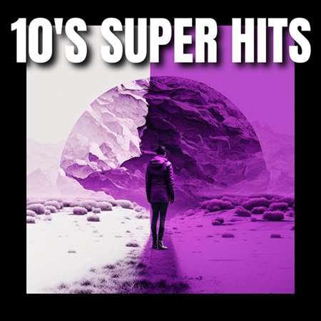 VA - 10&#039;s Super Hits (2023) FLAC