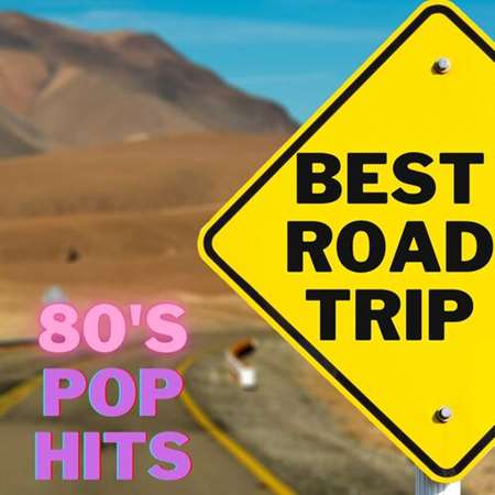 VA - Best Road Trip 80&#039;s Pop Hits (2023) MP3